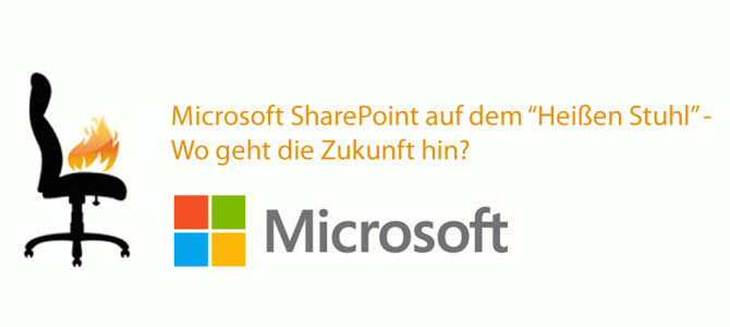 Microsoft SharePoint auf dem „Heißen Stuhl“ – Wo geht die Zukunft hin?